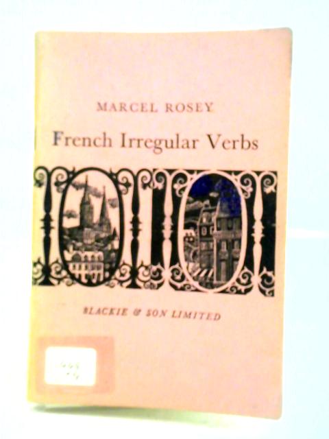 French Irregular Verbs By M. Rosey