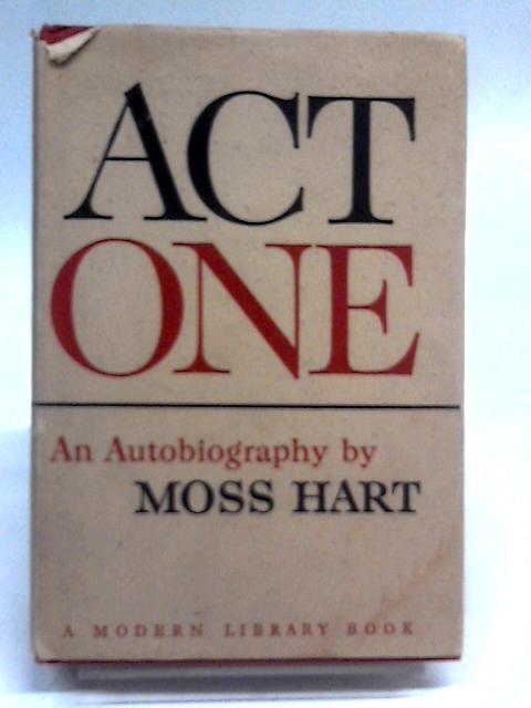 Act One By Moss Hart