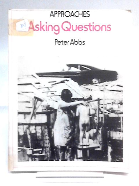 Asking Questions By Peter Abbs