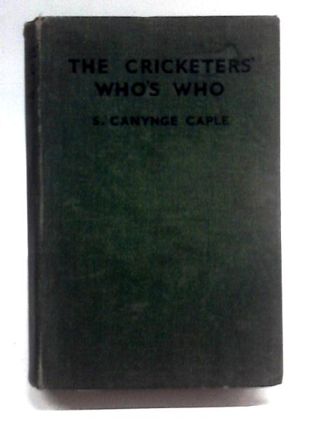 The Cricketers' Who's Who By Samuel Canynge Caple