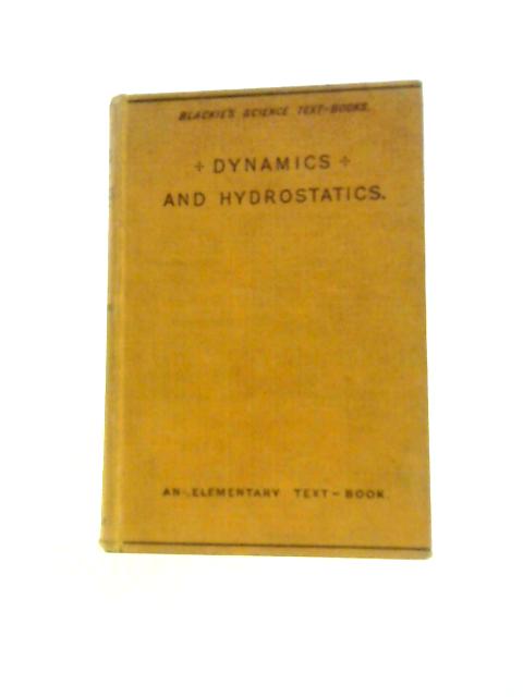 An Elementary Text-Book Of Dynamics And Hydrostatics von R.H. Pinkerton