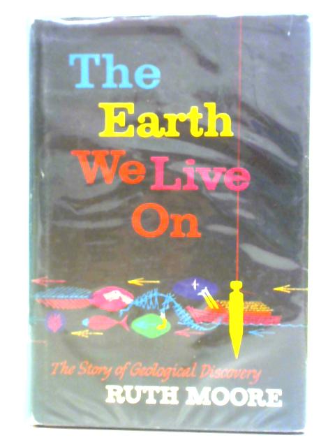 The Earth We Live On By Ruth E. Moore
