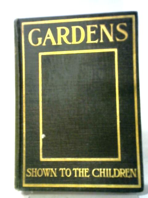 Gardens Shown to the Children By Janet Harvey Kelman, Olive Allen