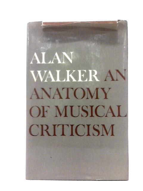 An Anatomy of Musical Criticism von Alan Walker