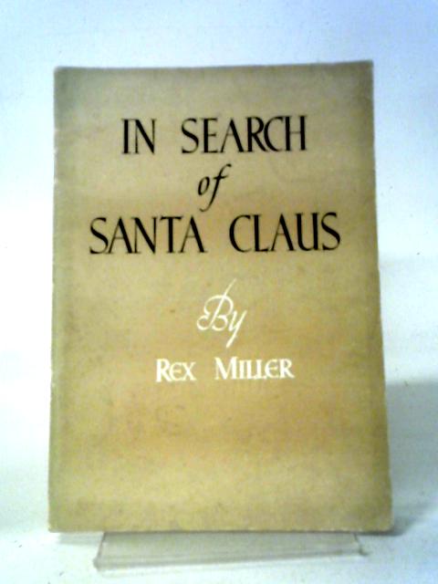 In Search of Santa Claus By Rex Miller