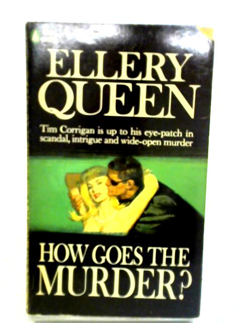 How Goes The Murder von Ellery Queen