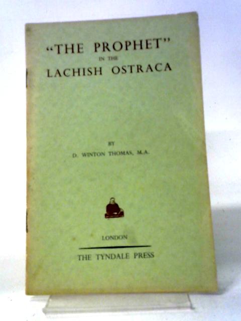 The Prophet in the Lachish Ostraca By D. Winton Thomas