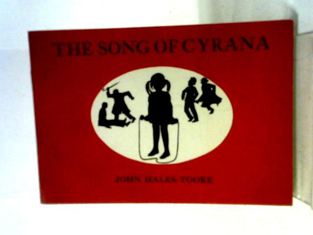 Song of Cyrana By John E.T.Hales-Tooke