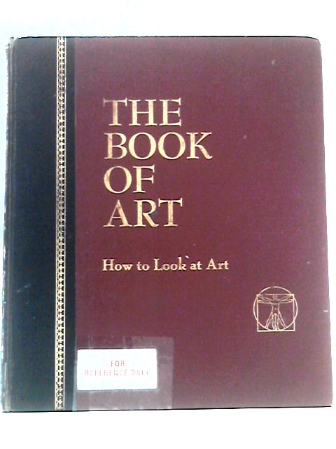 The Book of Art : How to Look at Art (Volume 10) By Bernard Myers