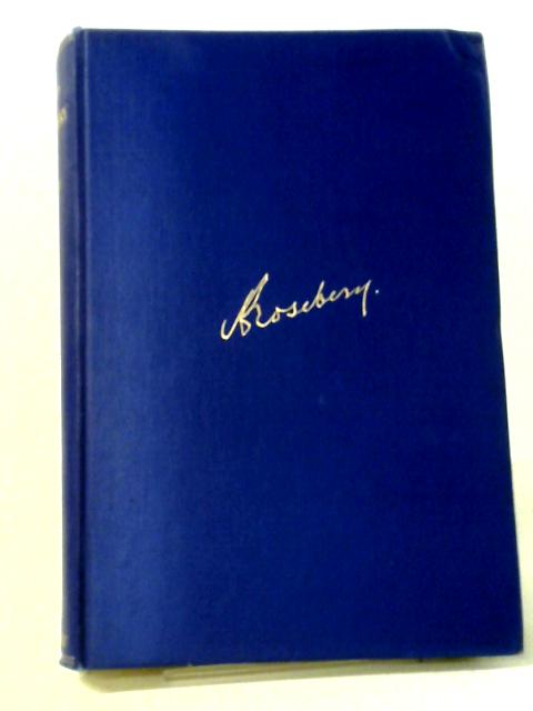 Lord Rosebery: Volume I. By The Marquess of Crewe.