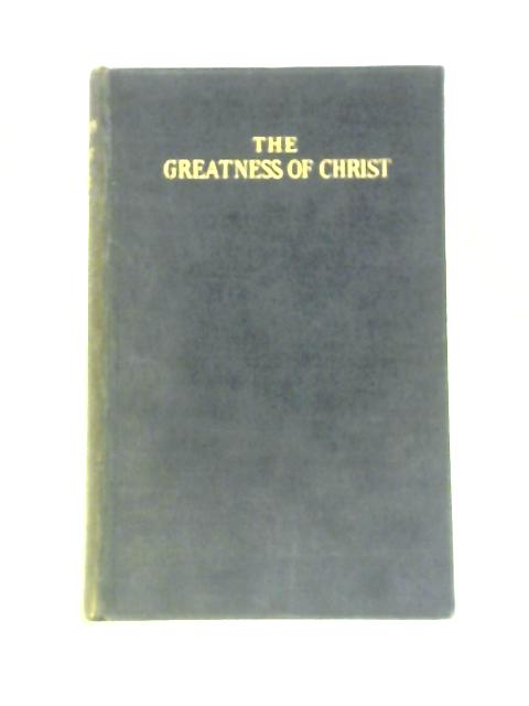 The Greatness of Christ von J. H. Trevvett