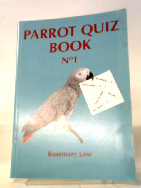 Parrot Quiz Book: No. 1 By Low, Rosemary