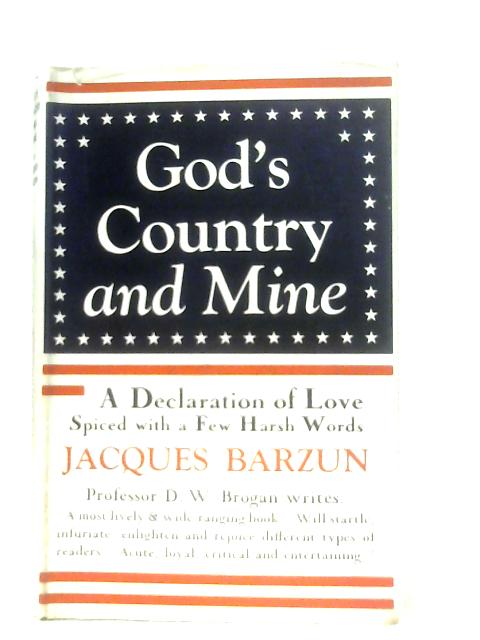 God's Country and Mine By Jacques Barzun