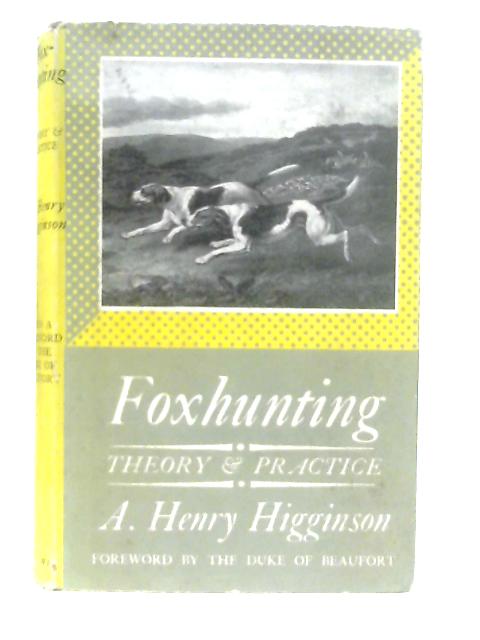Foxhunting Theory and Practice von A. Henry Higginson