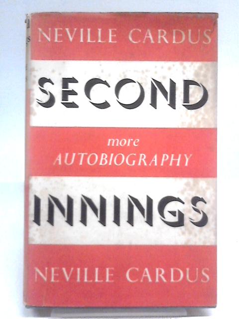 Second Innings By Neville Cardus