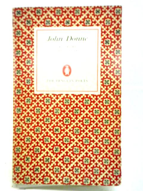 John Donne: A Selection of His Poetry By John Donne