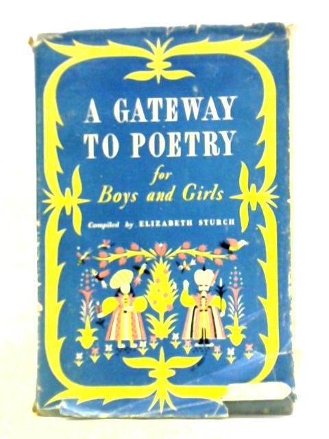 A Gateway to Poetry. A New Anthology for Children By Elizabeth Sturch