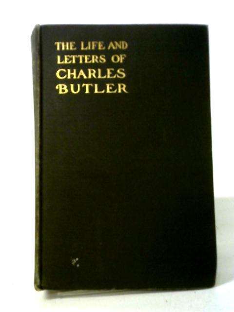 The Life and Letters of Charles Butler By Frances Hovey Stoddard