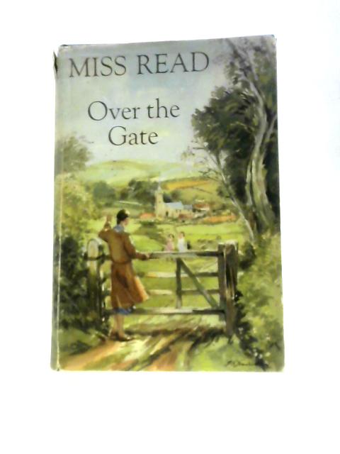 Over the Gate von Miss Read