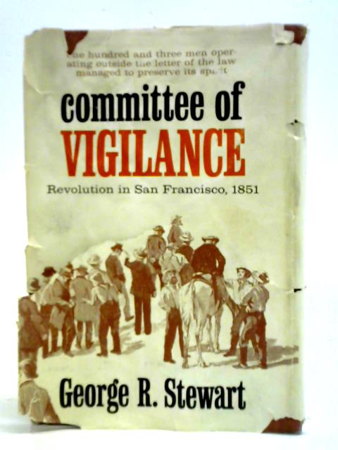 Committee of Vigilance By George R. Stewart