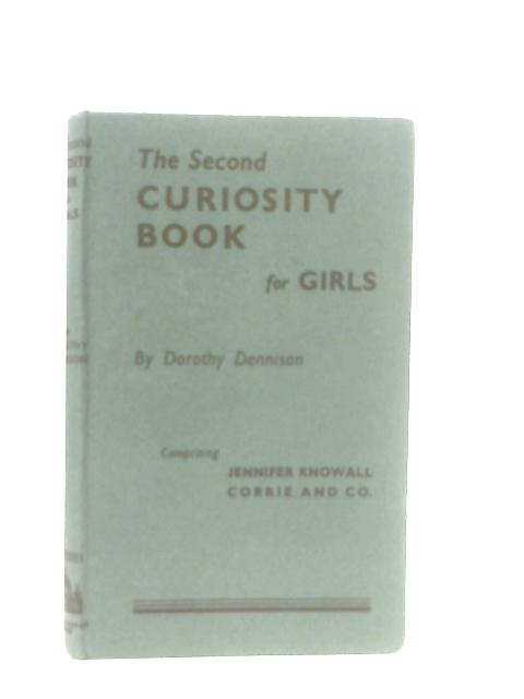 The Second Curiosity Book for Girls By Dorothy Dennison