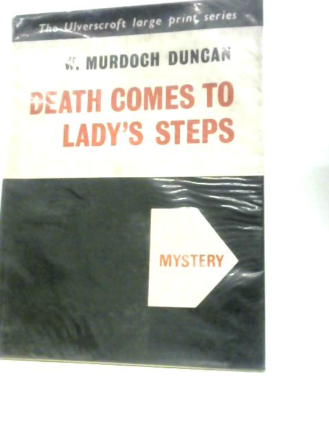 Death Comes to Lady's Steps By W. Murdoch Duncan