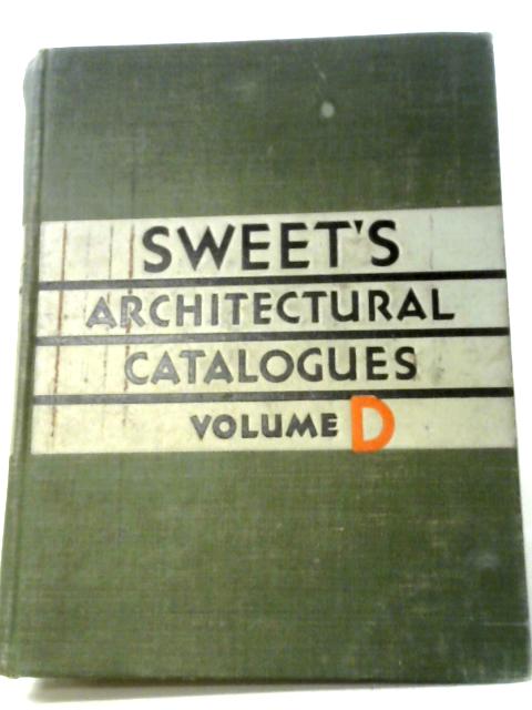 Sweet's Architectural Catalogues for the Year 1933 - Volume D By Various