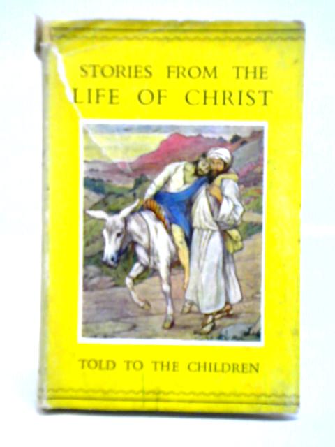 Stories from the Life of Christ von Janet Harvey Kelman