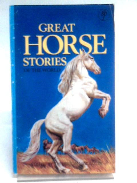 Great Horse Stories of the World von Thurston Macauley (Ed.)