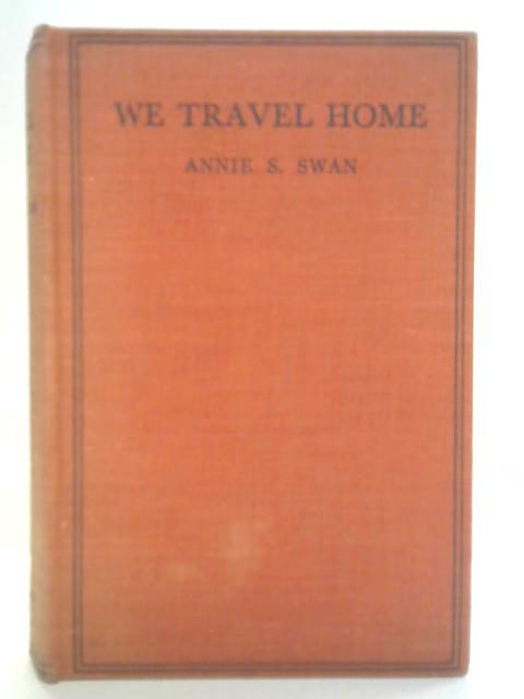 We Travel Home By Annie S. Swan