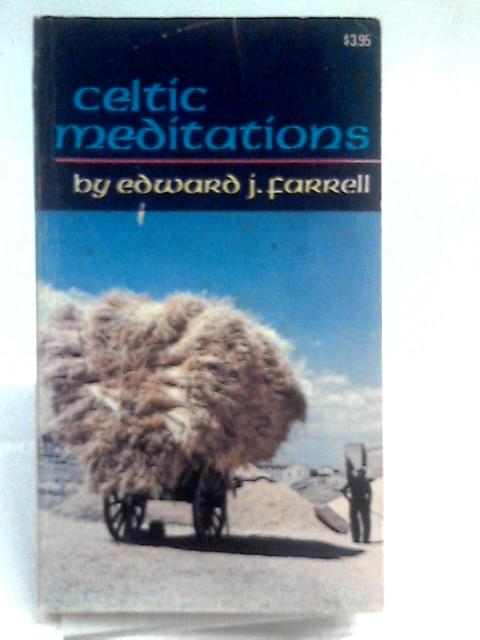 Celtic Meditations By Edward J. Farrell