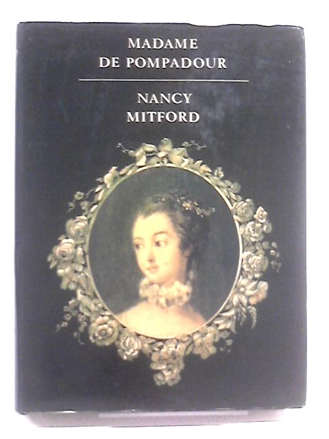 Madame De Pompadour By Nancy Mitford