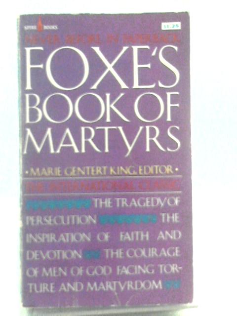 Foxe's Book of Martyrs By Marie Gentert King (Ed.)