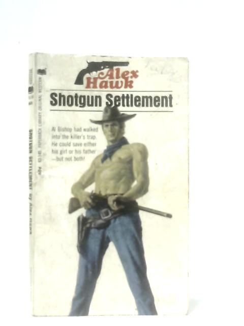 Shotgun Settlement By Alex Hawk