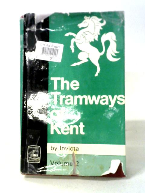 Tramways of Kent: East Kent Vol. 2 von Invicta