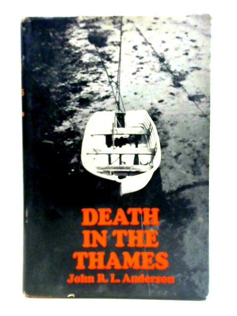 Death in the Thames By J. R. L Anderson