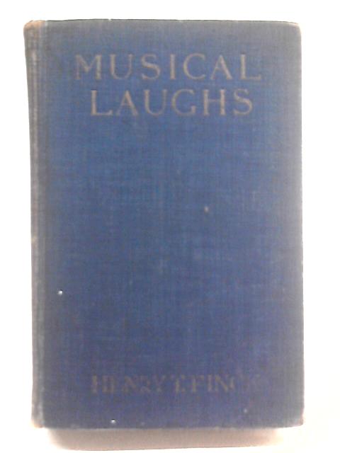 Musical Laughs By Henry T Finck