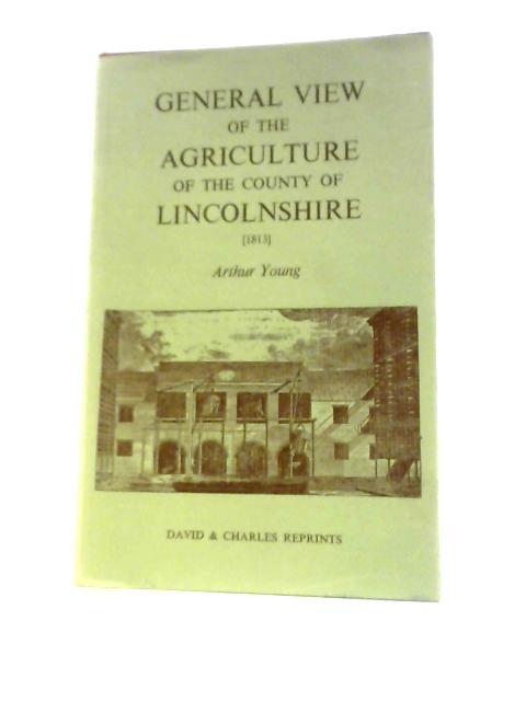 General View of the Agriculture of the County of Lincolnshire By Arthur Young