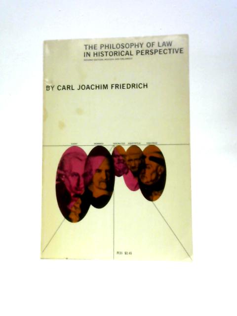 The Philosophy of Law in Historical Perspective By Carl Jachim Friedrich