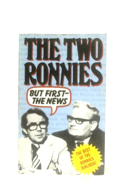 Two Ronnies: But First the News By Peter Vincent (Compiler)