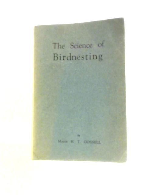 The Science of Birdnesting By H. T. Gosnell