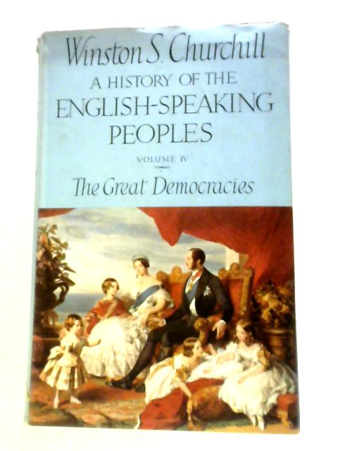 The Great Democracies: Volume IV of A History of the English-speaking Peoples von Winston S. Churchill