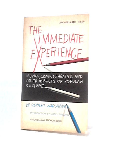 The Immediate Experience von Robert Warshow