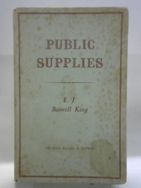 Public Supplies. A Treatise on Principles and Technique von E. J. Boswell King