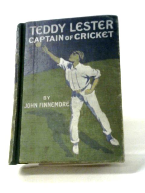 Teddy Lester, Captain of Cricket By John Finnemore