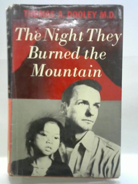 The Night They Burned the Mountain von Thomas A. Dooley