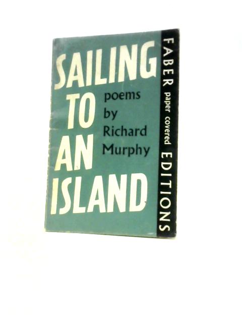 Sailing To An Island By Richard Murphy