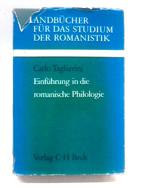 Einfuhrung in Die Romanische Philologie. Aus Dem Italienischen Ubertragen Von Reinhard Meisterfeld Und Uwe Petersen. By Carlo Tagliavini