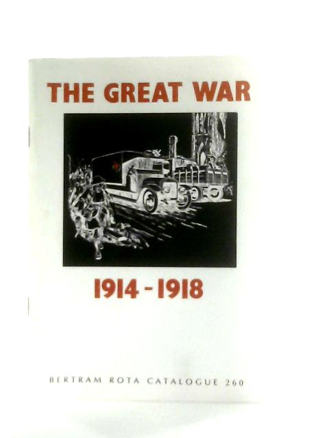 The Great War 1914-1918, Bertram Rota Catalogue 260 von Anon