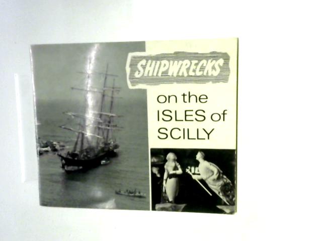 Shipwrecks On The Isles Of Scilly von F.E. Gibson